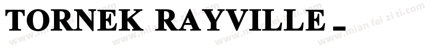 TORNEK RAYVILLE字体转换